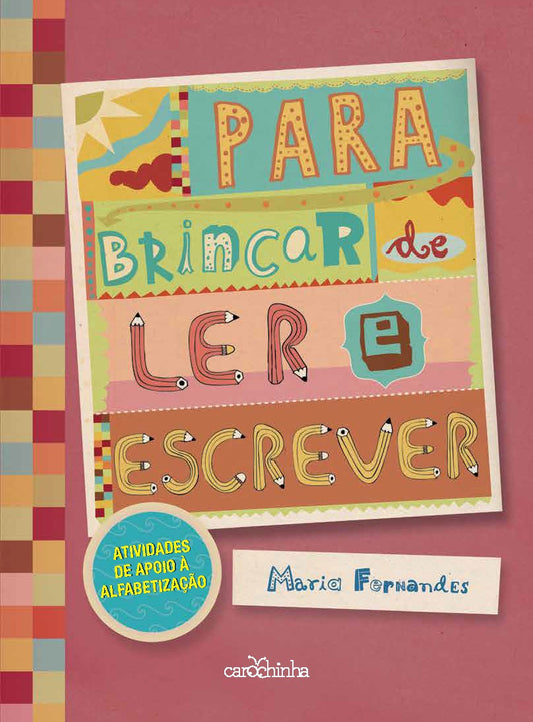 Para brincar de ler e escrever: atividades de apoio à alfabetização