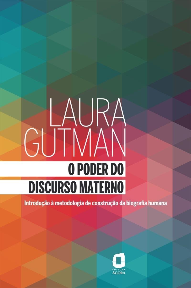 O Poder do Discurso Materno: Introdução à Metodologia de Construção da Biografia Humana