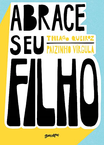 Abrace seu filho: Como a criação com afeto mudou a história de um pai - Paizinho Vírgula