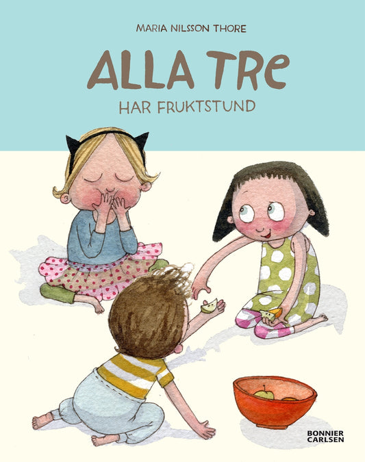 Alla tre har fruktstund