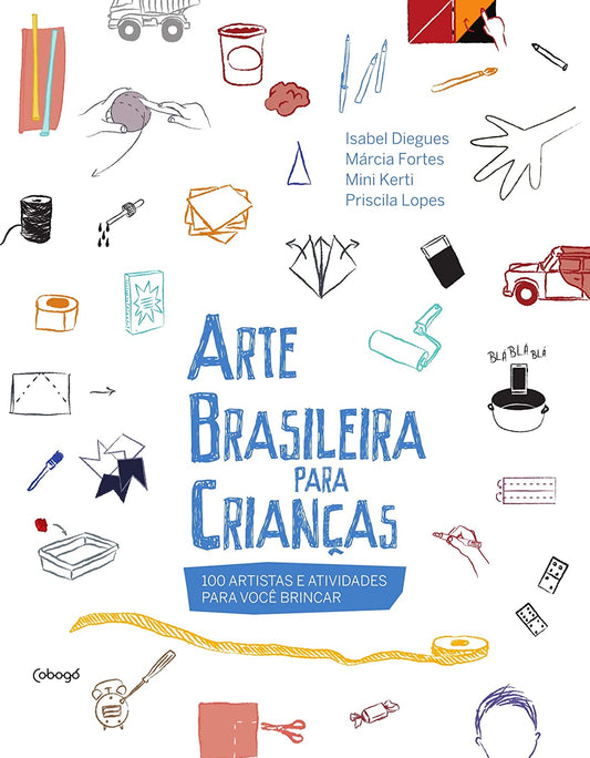 Arte brasileira para crianças  – 100 artistas e atividades para você brincar